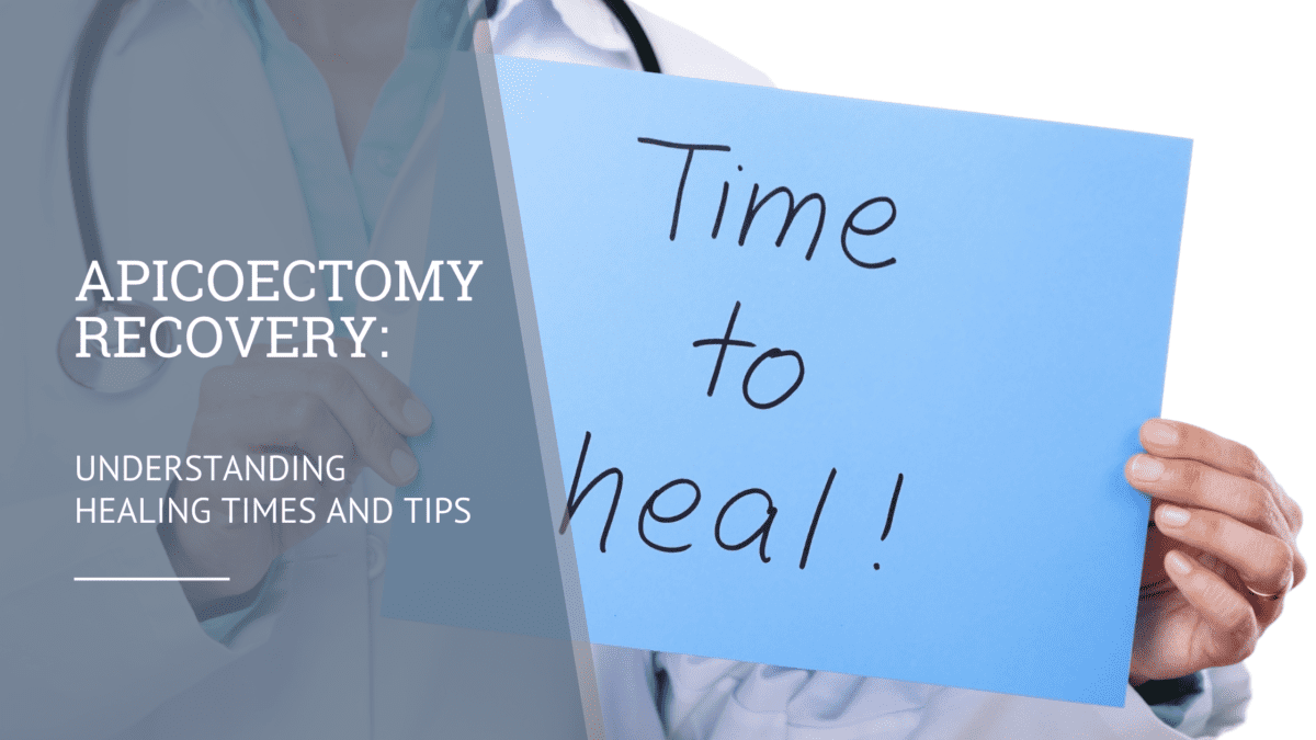 Apicoectomy Recovery Understanding Healing Times and Tips Eastern