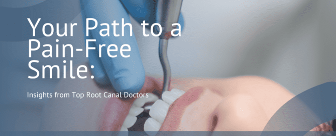 Insights from Top Root Canal Doctors