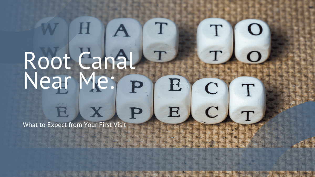 Root Canal Near Me What to Expect from Your First Visit Eastern