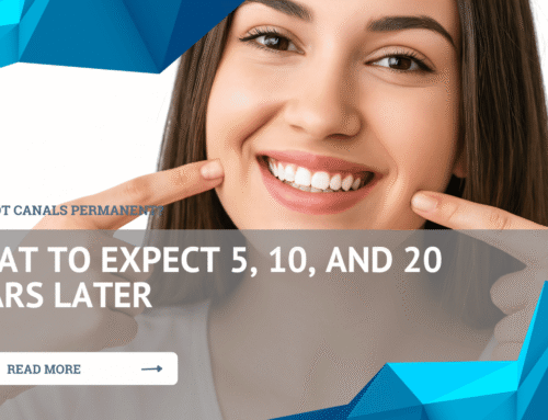 Are Root Canals Permanent? What to Expect 5, 10, and 20 Years Later
