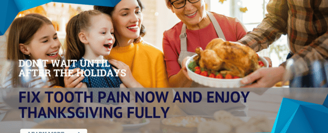 Don’t Wait Until After the Holidays — Fix Tooth Pain Now and Enjoy Thanksgiving Fully