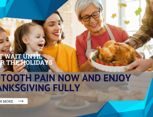 Don’t Wait Until After the Holidays — Fix Tooth Pain Now and Enjoy Thanksgiving Fully