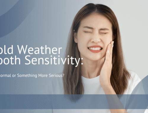 Cold Weather Tooth Sensitivity: Is It Normal or Something More Serious?