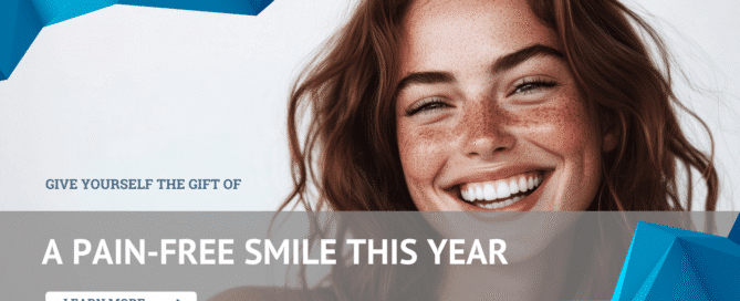 Give Yourself the Gift of a Pain-Free Smile This Year