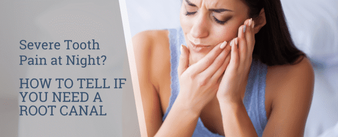 Severe Tooth Pain at Night? How to Tell If You Need a Root Canal