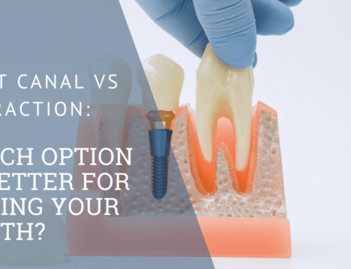 Root Canal vs Extraction: Which Option Is Better for Saving Your Tooth?