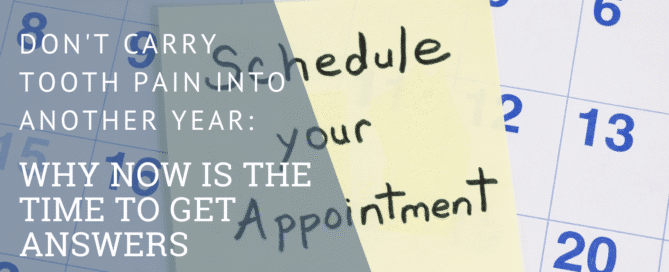 Don't Carry Tooth Pain Into Another Year:
