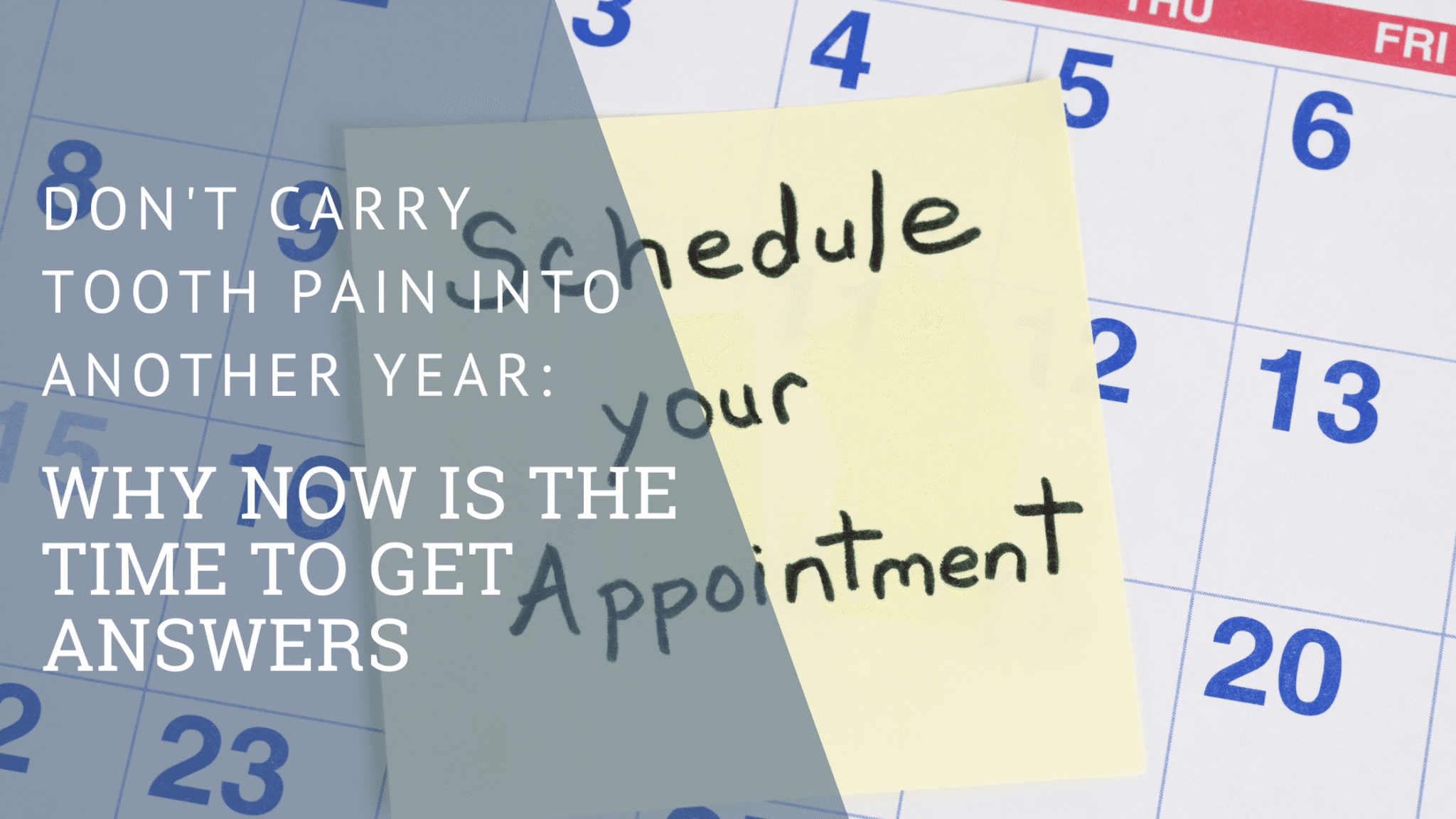 Don't Carry Tooth Pain Into Another Year: