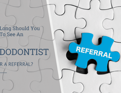 How Long Should You Wait to See an Endodontist After a Referral?
