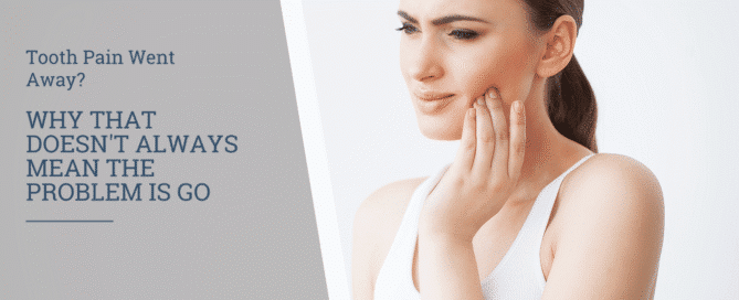 Tooth Pain Went Away?