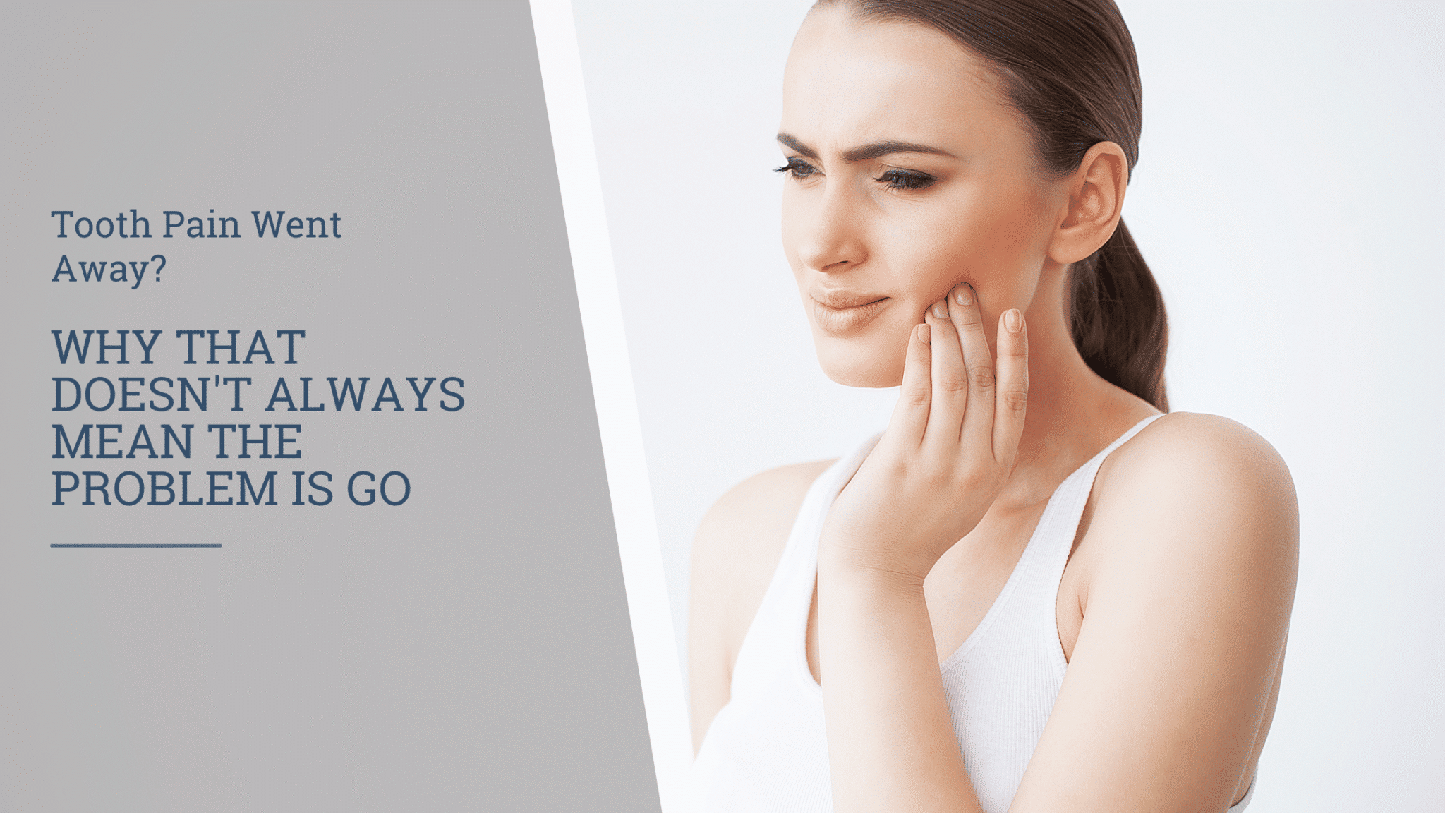 Tooth Pain Went Away?