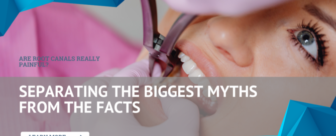 Are Root Canals Really Painful Separating the Biggest Myths from the Facts