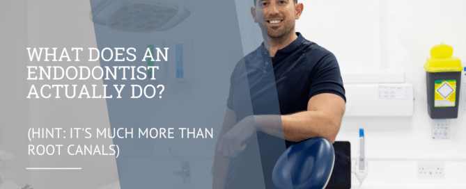 What Does an Endodontist Actually Do (Hint It's Much More Than Root Canals)