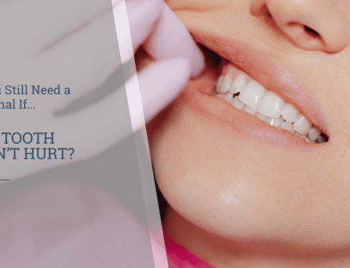 Can You Still Need a Root Canal If Your Tooth Doesn’t Hurt?