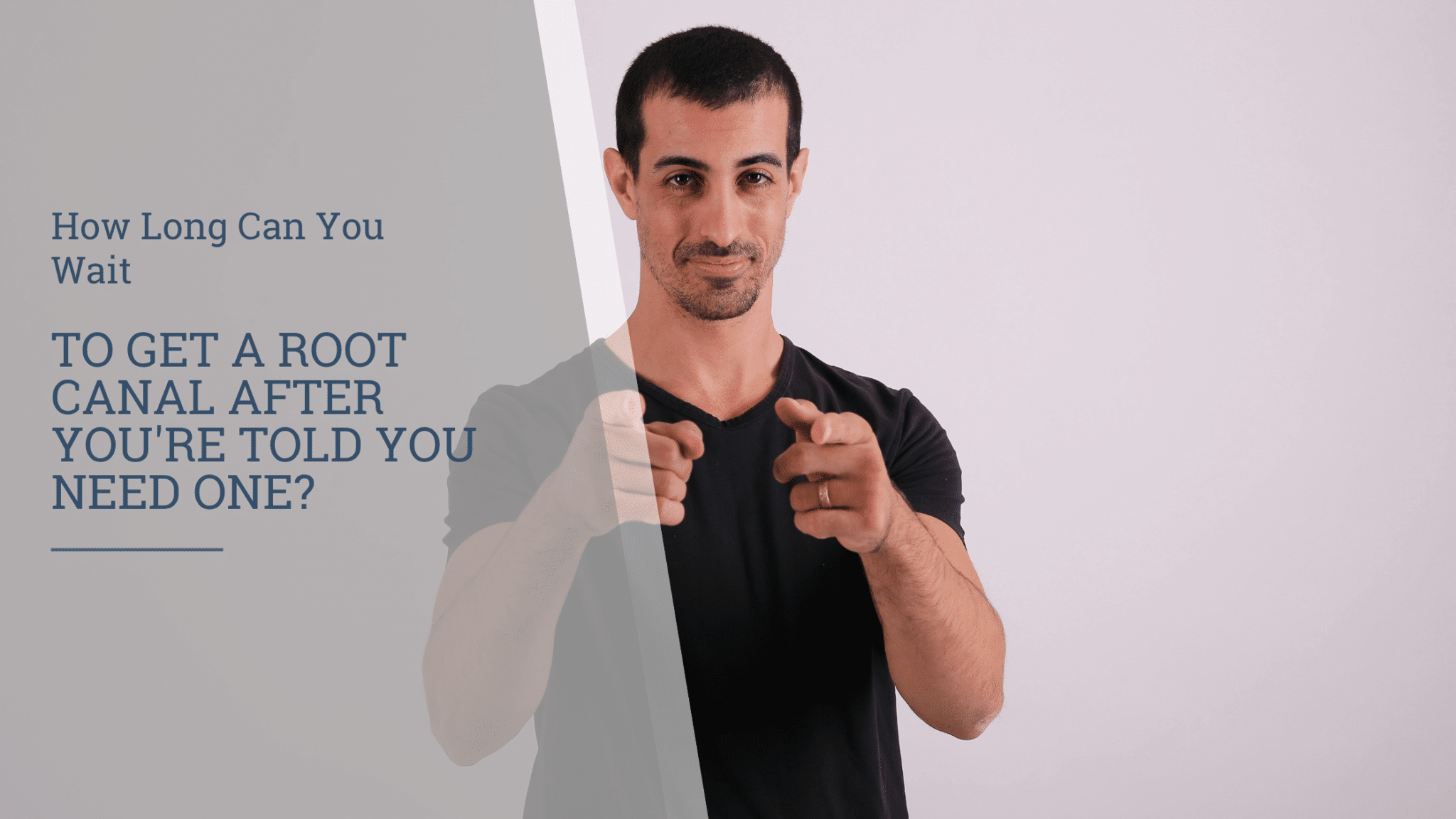 How Long Can You Wait to Get a Root Canal After You're Told You Need One